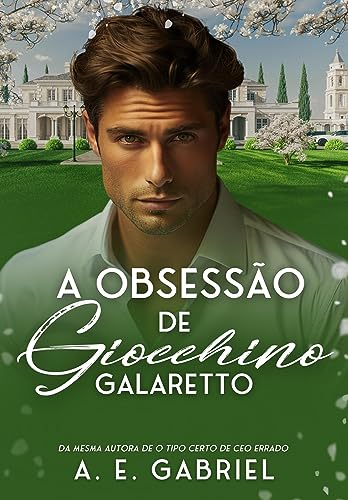 A OBSESSÃO DE GIOCCHINO GALARETTO