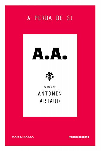 A perda de si: Cartas de Antonin Artaud (Marginália)
