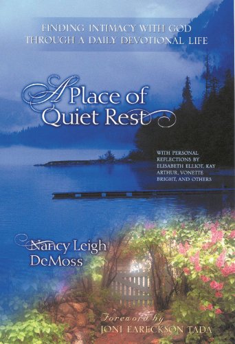 A Place of Quiet Rest: Finding Intimacy with God Through a Daily Devotional Life (English Edition)