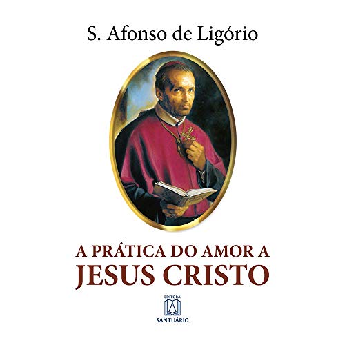 A prática do amor a Jesus Cristo