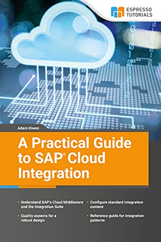 A Practical Guide to SAP Cloud Integration (English Edition)
