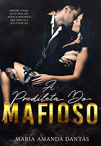 A Predileta Do Mafioso: ( Livro 1: Máfia Smirnov)