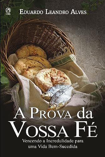 A Prova da Vossa Fé (Livro de Apoio Jovens): Vencendo a incredulidade para uma vida bem-sucedida