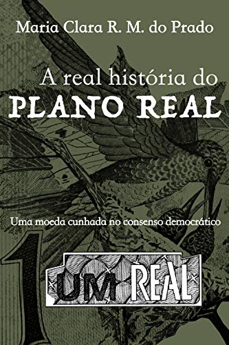 A real história do Plano Real: Uma moeda cunhada no consenso democrático