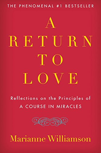 A Return to Love: Reflections on the Principles of A Course in Miracles (English Edition)