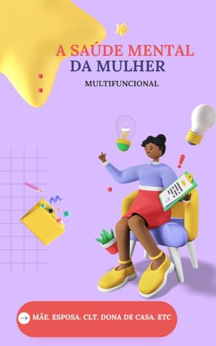 A Saúde Mental da Mulher Multifuncional