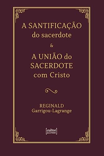 A Santificação do Sacerdote & A União do Sacerdote com Cristo