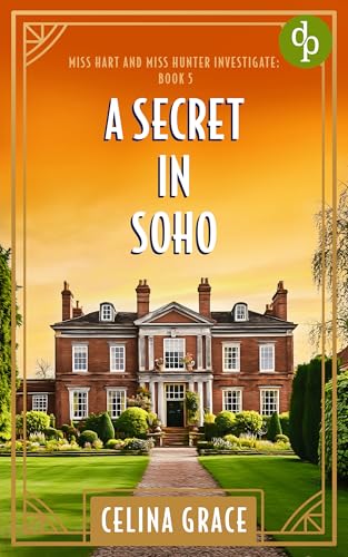 A Secret in Soho: An unputdownable Golden Age cozy mystery (Miss Hart and Miss Hunter Investigate Book 5) (English Edition)