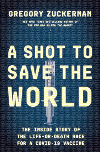 A Shot to Save the World: The Inside Story of the Life-or-Death Race for a COVID-19 Vaccine (English Edition)