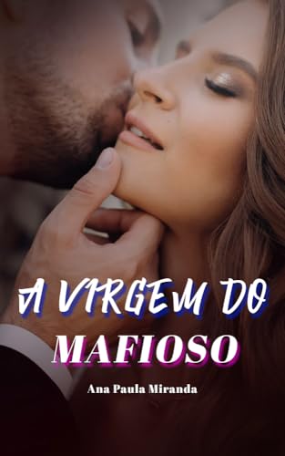 A VIRGEM DO MAFIOSO: um romance