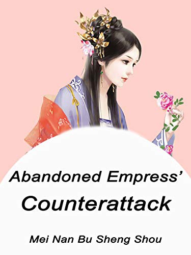 Abandoned Empress’ Counterattack: Volume 1 (English Edition)