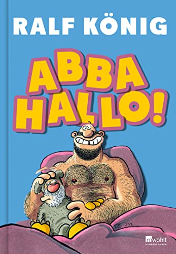 ABBA HALLO!: Nach "Vervirte Zeiten" das neue Buch von Ralf König (German Edition)