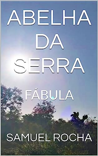 ABELHA DA SERRA: FÁBULA