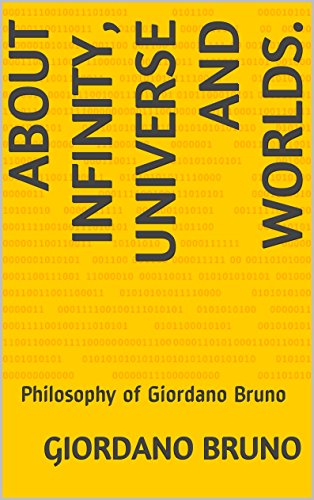 About infinity, universe and worlds.: Philosophy of Giordano Bruno (English Edition)