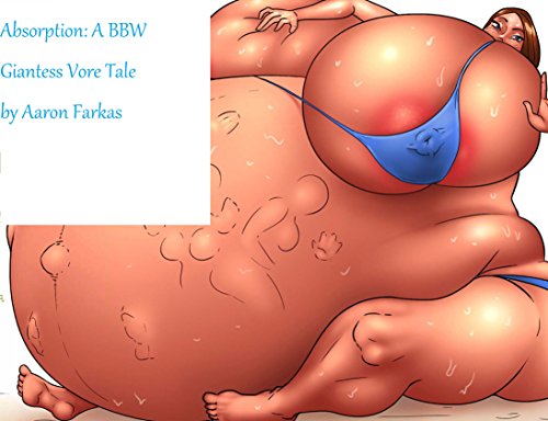 Absorption: A BBW Giantess Vore Tale (English Edition)