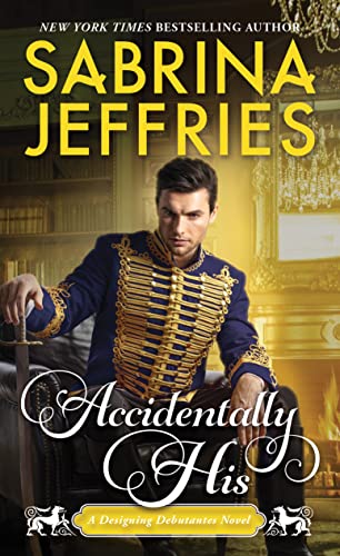 Accidentally His: A charming, original Regency Romance (Designing Debutantes Book 3) (English Edition)