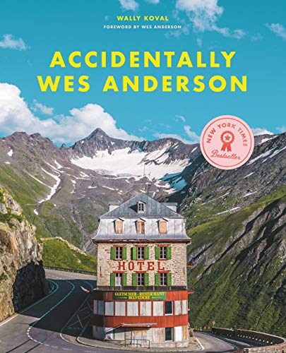 Accidentally Wes Anderson (English Edition)