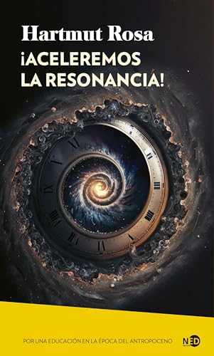 ¡Aceleremos la resonancia!: Por una educación en la época del Antropoceno (Spanish Edition)