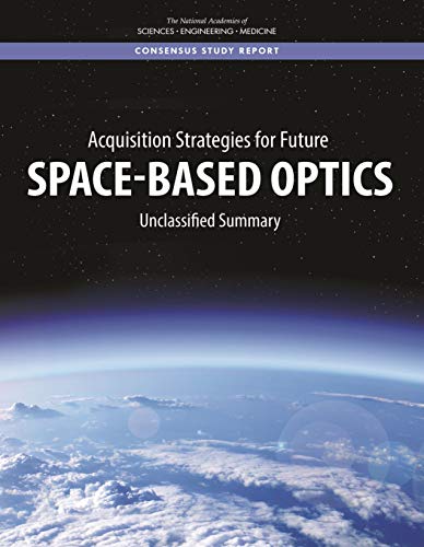 Acquisition Strategies for Future Space-Based Optics: Unclassified Summary (English Edition)