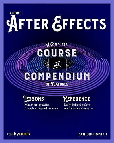 Adobe After Effects: A Complete Course and Compendium of Features (English Edition)