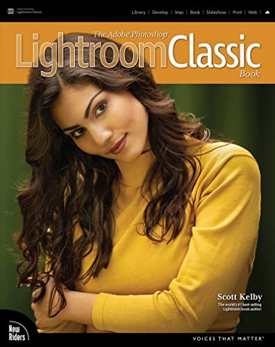Adobe Photoshop Lightroom Classic Book, The (Voices That Matter) (English Edition)