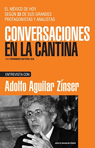 Adolfo Aguilar Zínser (Spanish Edition)