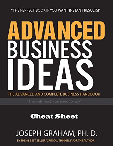 Advanced Business Ideas: The Advanced and Complete Business Handbook