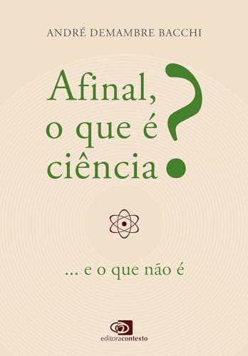 Afinal, o que é Ciência? ...e o que não é