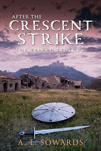 After The Crescent Strike: The Balkan Legends, Book 0.5 (English Edition)