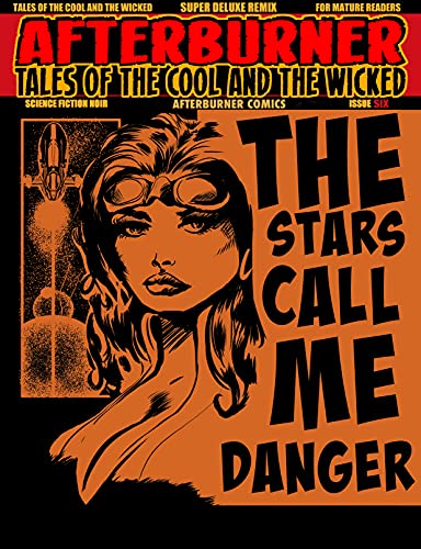 Afterburner Tales of The Cool and the Wicked 6: Science Fiction Noir- The Stars Call Me Danger (English Edition)
