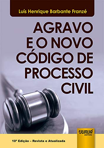 Agravo e o Novo Código de Processo Civil