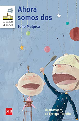 Ahora somos dos (El Barco de Vapor Blanca) (Spanish Edition)