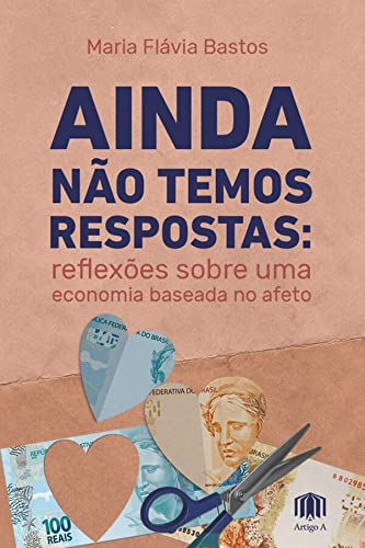 Ainda Não Temos Respostas: Reflexões Sobre uma Economia Baseada no Afeto