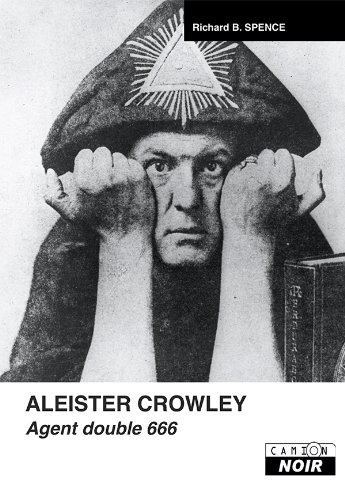 ALEISTER CROWLEY Agent double 666 (Camion Noir) (French Edition)