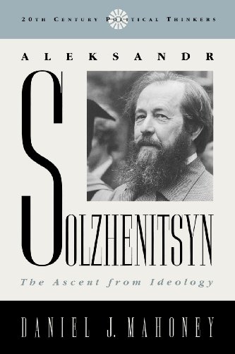 Aleksandr Solzhenitsyn: The Ascent from Ideology (20th Century Political Thinkers) (English Edition)