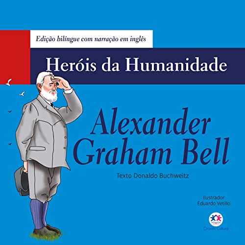 Alexander Graham Bell (Heróis da humanidade
