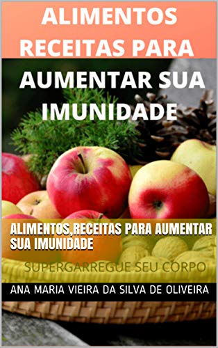 ALIMENTOS,RECEITAS PARA AUMENTAR SUA IMUNIDADE