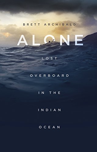Alone: Lost Overboard in the Indian Ocean (English Edition)
