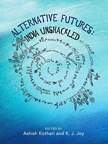 Alternative Futures: India Unshackled (English Edition)