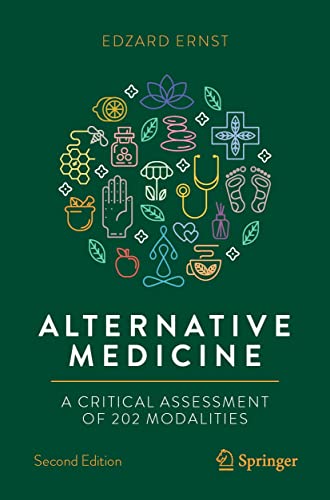 Alternative Medicine: A Critical Assessment of 202 Modalities (Copernicus Books) (English Edition)