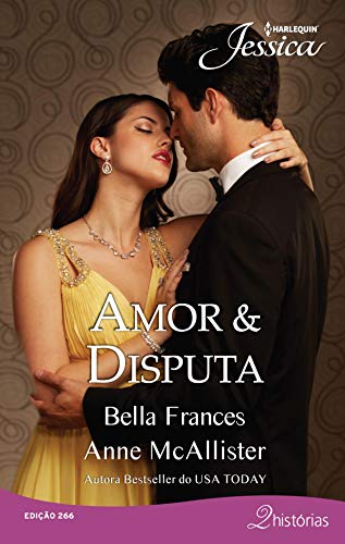 Amor & Disputa (Harlequin Jessica Livro 266)