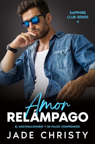 Amor Relámpago: El Multimillonario y su Falso Compromiso (Club Zafiro nº 4) (Spanish Edition)
