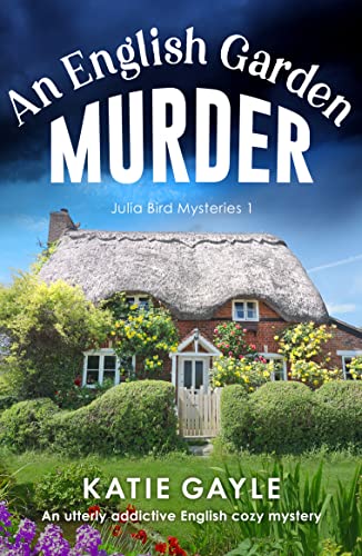 An English Garden Murder: An utterly addictive English cozy mystery (Julia Bird Mysteries Book 1) (English Edition)