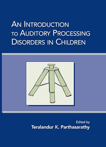 An Introduction to Auditory Processing Disorders in Children (English Edition)