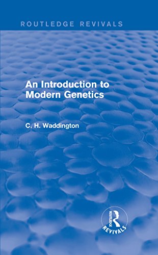 An Introduction to Modern Genetics (Routledge Revivals: Selected Works of C. H. Waddington) (English Edition)