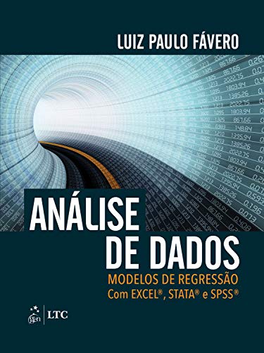 Análise de Dados: Modelos de Regressão com Excel®, Stata® e SPSS®