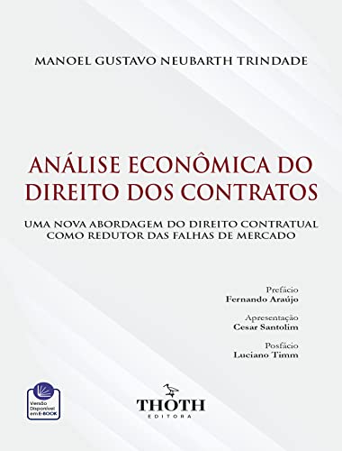 ANÁLISE ECONÔMICA DO DIREITO DOS CONTRATOS: UMA NOVA ABORDAGEM DO DIREITO CONTRATUAL COMO REDUTOR DAS FALHAS DE MERCADO