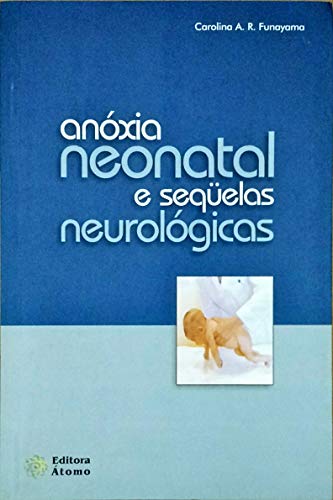 Anóxia Neonatal e Sequelas Neurológicas