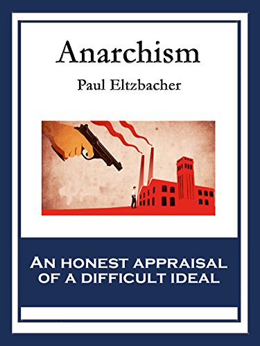 Anarchism: With linked Table of Contents (English Edition)