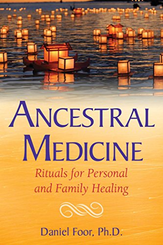 Ancestral Medicine: Rituals for Personal and Family Healing (English Edition)